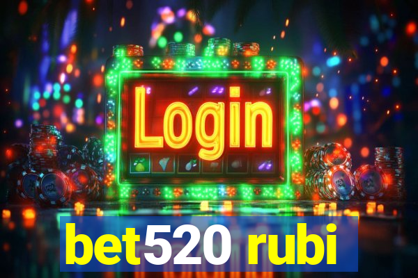 bet520 rubi